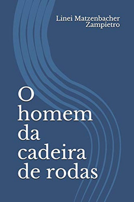O homem da cadeira de rodas (Portuguese Edition)