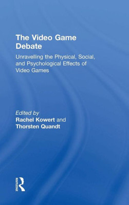 The Video Game Debate: Unravelling The Physical, Social, And Psychological Effects Of Video Games