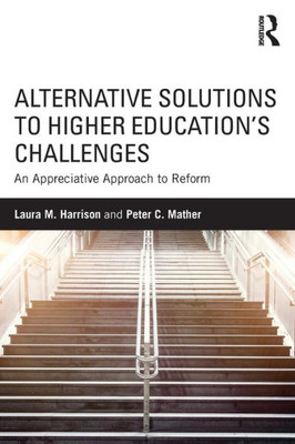 Alternative Solutions To Higher Education's Challenges