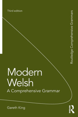 Modern Welsh: A Comprehensive Grammar: A Comprehensive Grammar (Routledge Comprehensive Grammars)