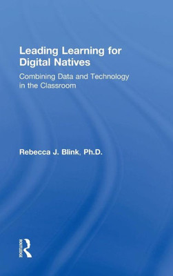 Leading Learning For Digital Natives: Combining Data And Technology In The Classroom (Hardback)