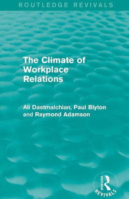 The Climate Of Workplace Relations (Routledge Revivals)