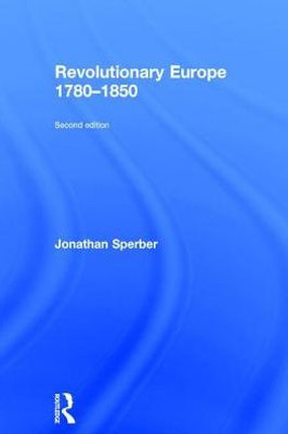 Revolutionary Europe 17801850 (Longman History Of Modern Europe)