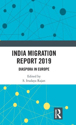India Migration Report 2019: Diaspora In Europe