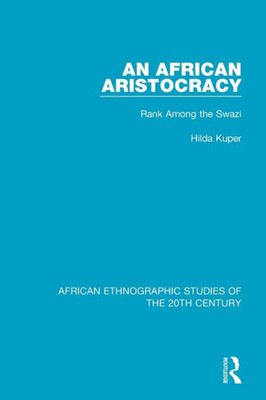 An African Aristocracy (African Ethnographic Studies Of The 20Th Century)