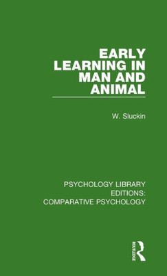 Early Learning In Man And Animal (Psychology Library Editions: Comparative Psychology)