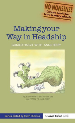 Making Your Way In Headship (No-Nonsense Series)