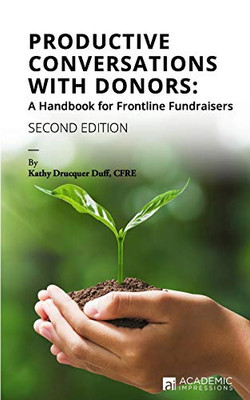 Productive Conversations with Donors: A Handbook for Frontline Fundraisers