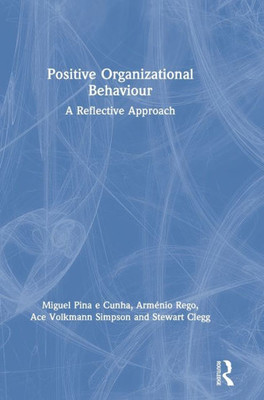 Positive Organizational Behaviour: A Reflective Approach