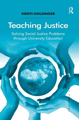 Teaching Justice: Solving Social Justice Problems Through University Education (Solving Social Problems)