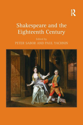 Shakespeare And The Eighteenth Century