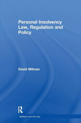 Personal Insolvency Law, Regulation And Policy (Markets And The Law)