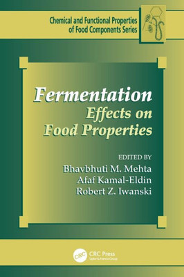 Fermentation: Effects On Food Properties (Chemical & Functional Properties Of Food Components)