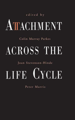 Attachment Across The Life Cycle