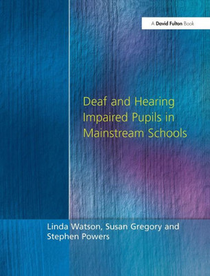 Deaf And Hearing Impaired Pupils In Mainstream Schools