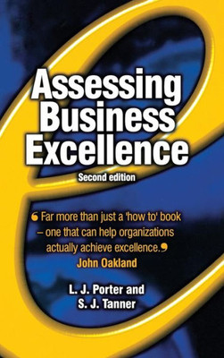 Assessing Business Excellence: A Guide To Business Excellence And Self-Assessment