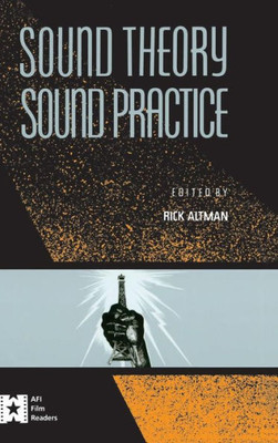 Sound Theory/Sound Practice (Afi Film Readers)