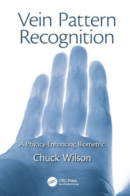 Vein Pattern Recognition: A Privacy-Enhancing Biometric