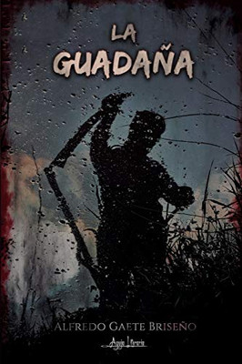 La Guadaña (Spanish Edition)