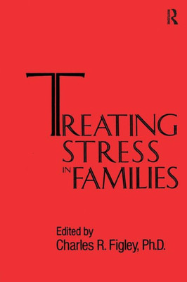 Treating Stress In Families......... (Psychosocial Stress Series)