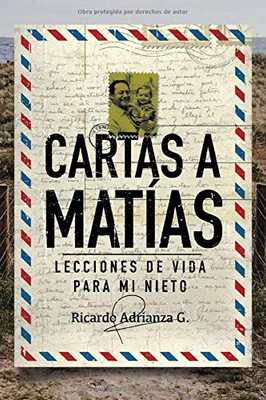 Cartas a Matías: Lecciones de vida para mi nieto (Spanish Edition)