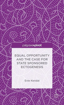 Equal Opportunity And The Case For State Sponsored Ectogenesis