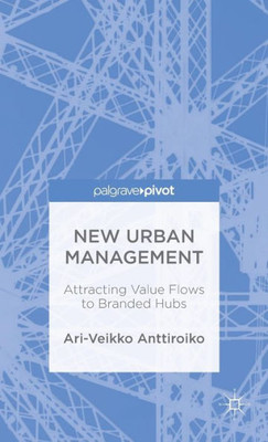 New Urban Management: Attracting Value Flows To Branded Hubs