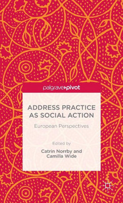 Address Practice As Social Action: European Perspectives