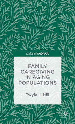 Family Caregiving In Aging Populations
