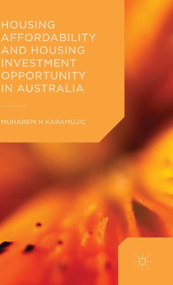 Housing Affordability And Housing Investment Opportunity In Australia