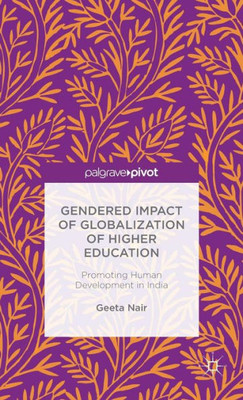 Gendered Impact Of Globalization Of Higher Education: Promoting Human Development In India