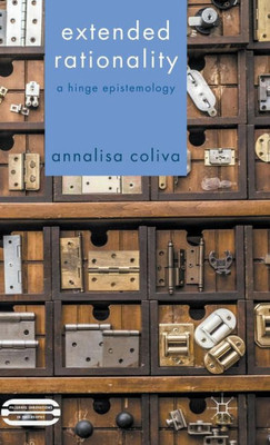 Extended Rationality: A Hinge Epistemology (Palgrave Innovations In Philosophy)