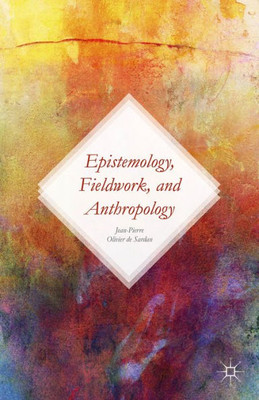 Epistemology, Fieldwork, And Anthropology