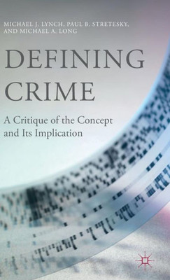 Defining Crime: A Critique Of The Concept And Its Implication
