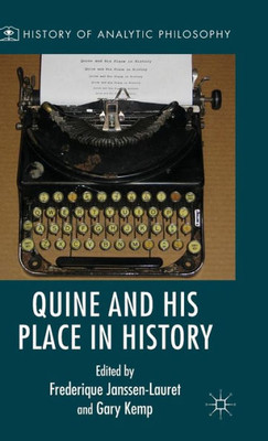 Quine And His Place In History (History Of Analytic Philosophy)