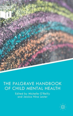 The Palgrave Handbook Of Child Mental Health