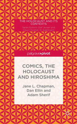 Comics, The Holocaust And Hiroshima (The Holocaust And Its Contexts)