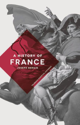 A History Of France (Palgrave Essential Histories)