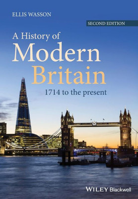 A History Of Modern Britain: 1714 To The Present