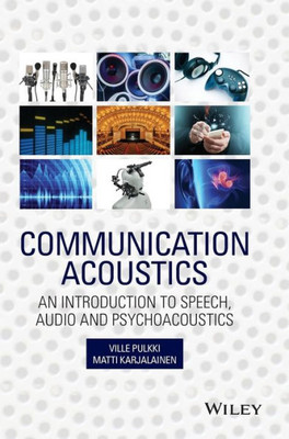Communication Acoustics: An Introduction To Speech, Audio And Psychoacoustics