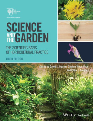 Science And The Garden - The Scientific Basis Of Hoticultural Practice 3E