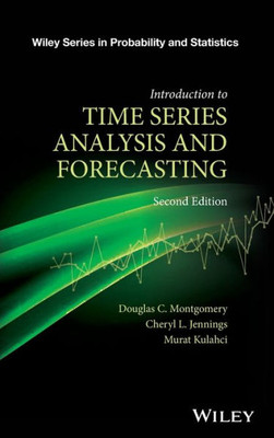 Introduction To Time Series Analysis And Forecasting (Wiley Series In Probability And Statistics)