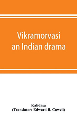 Vikramorvasi: an Indian drama