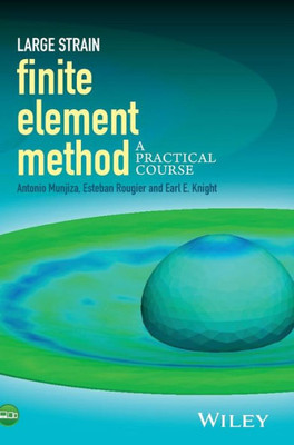 Large Strain Finite Element Method: A Practical Course