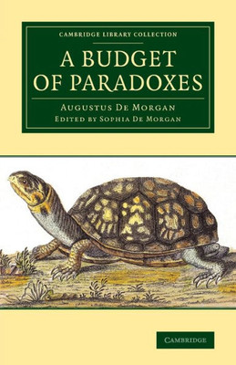 A Budget Of Paradoxes (Cambridge Library Collection - Mathematics)