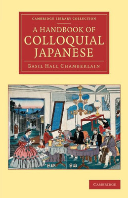 A Handbook Of Colloquial Japanese (Cambridge Library Collection - Linguistics)