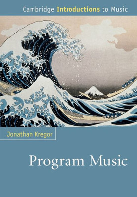 Program Music (Cambridge Introductions To Music)