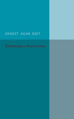 A Text Book Of Elementary Astronomy