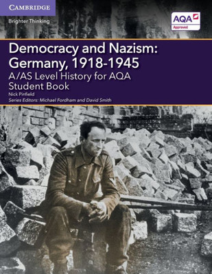 A/As Level History For Aqa Democracy And Nazism: Germany, 19181945 (A Level (As) History Aqa)