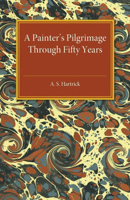A Painter's Pilgrimage Through Fifty Years